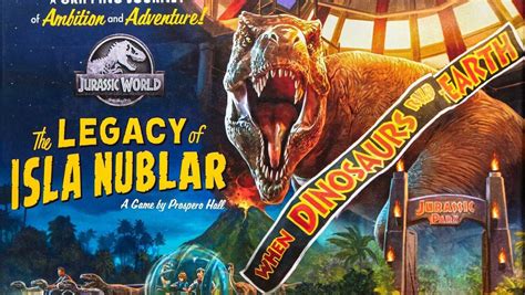 JURASSIC PARK: THE LEGACY OF ISLA NUBLAR Is A Fun Legacy Game For Fans — GeekTyrant