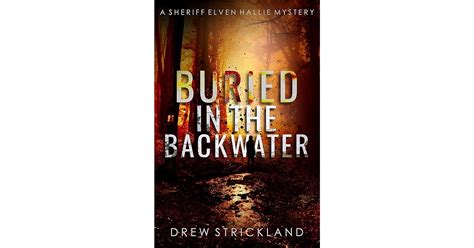 Buried in the Backwater by Drew Strickland