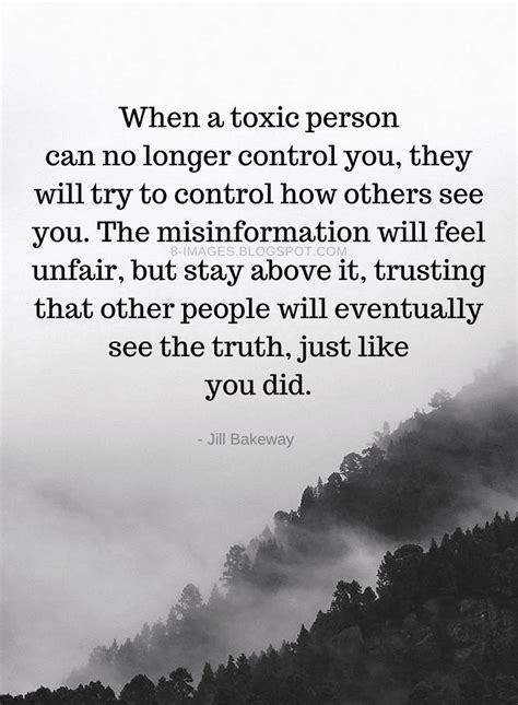 Quotes When a toxic person can no longer control you, they will try to control how others - Quotes