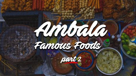 AMBALA FAMOUS FOODS PART 2 | BEST STREET FOODS | FILM BY ADITYA PUNJ ...