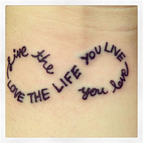 Love The Life You Live Infinity Tattoo