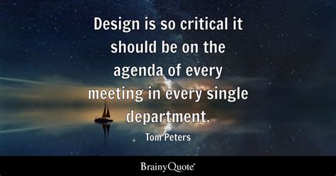 Tom Peters - Design is so critical it should be on the...