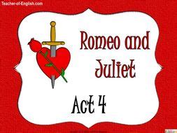 Romeo and Juliet - Act Four | Teaching Resources