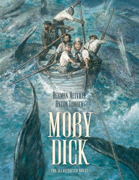 Moby Dick: The Illustrated Novel by Herman Melville, Anton Lomaev, Hardcover | Barnes & Noble®