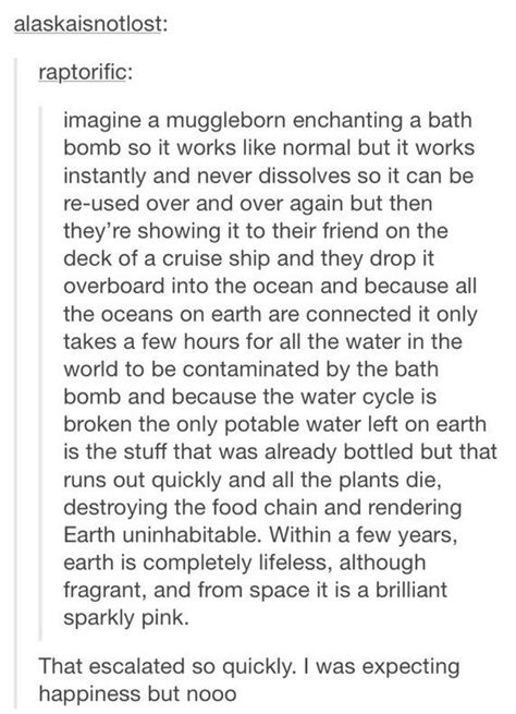 Haha!! Then before that’d happen they’d say “accio bath bomb!” And move the contaminated water ...