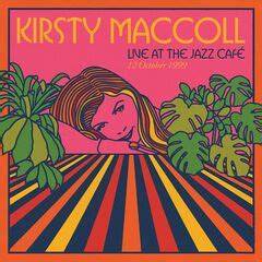 Kirsty Maccoll – Live At The Jazz Cafe, London, 12 October 1999 (2023 ...