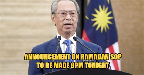 JUST IN: Prime Minister Muhyiddin Yassin Will Announce Ramadan SOP For ...