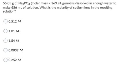 Solved 55.05 g of Na3PO4 (molar mass = 163.94 g/mol) is | Chegg.com