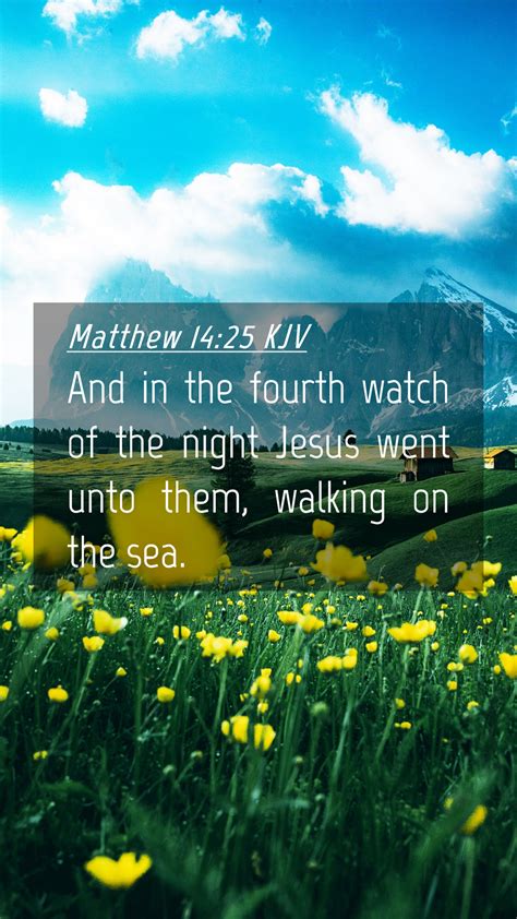 Matthew 14:25 KJV Mobile Phone Wallpaper - And in the fourth watch of the night Jesus went