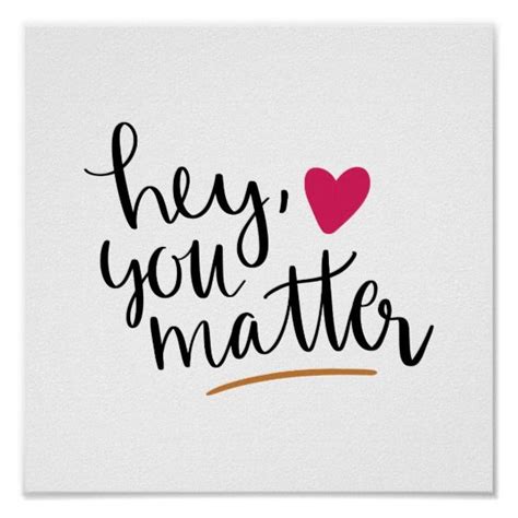 hey you matter, motivational,inspirational quote poster | Zazzle ...