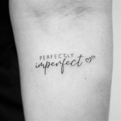 "Perfectly imperfect" lettering tattoo done on the | Phrase tattoos, Meaningful tattoo quotes ...