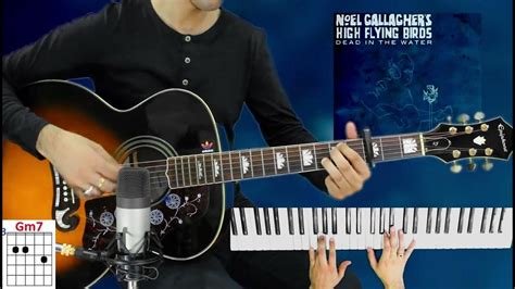 Noel Gallagher - Dead In The Water - TABS Guitar COVER and Piano - YouTube