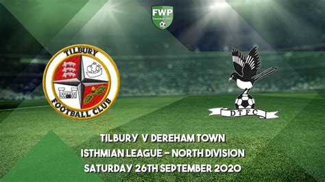 Isthmian League - North Division | Tilbury 2 - 0 Dereham Town | 2020 ...