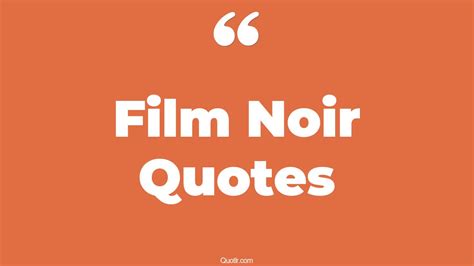 24+ Sensitive Film Noir Quotes That Will Unlock Your True Potential