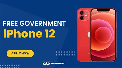 Free Government iPhone 12: How to Apply and Claim Your Device - World-Wire