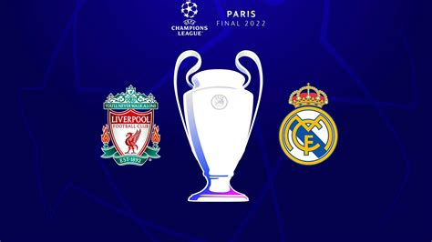 UCL Final Preview: Liverpool, Real Madrid set for epic Champions League ...