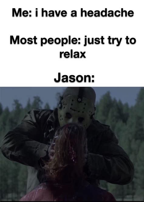 Jason meme : r/fridaythe13th