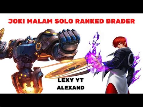 JOKI SOLO RANKED MOBILE LEGENDS MLBB DI MALAM HARI - YouTube