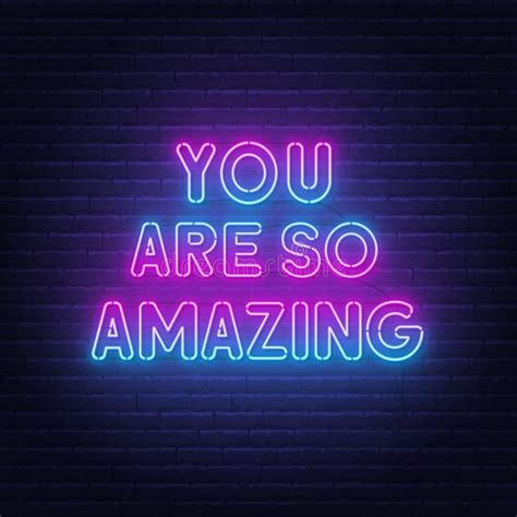 You Are So Amazing Neon Lettering On Brick Wall Background. Stock Vector - Illustration of ...