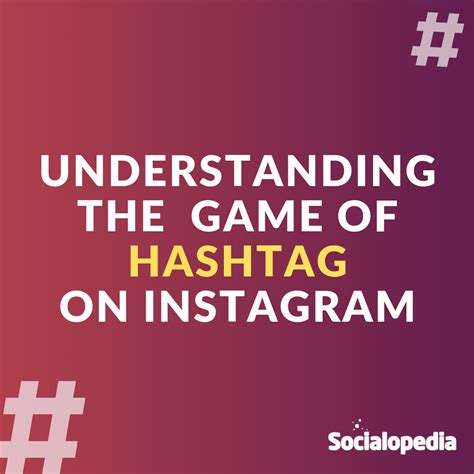 5 Secrets To Win The Hashtag Game On Instagram - Socialopedia