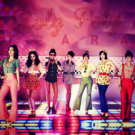 T-Ara: Roly Poly 2 by Awesmatasticaly-Cool on DeviantArt