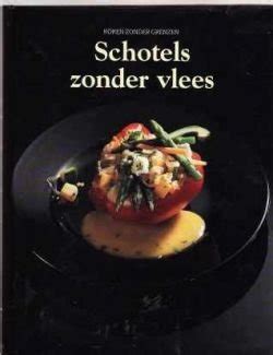 Schotels zonder vlees, koken zonder grenzen,