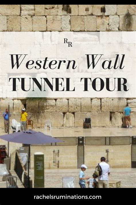 The Western Wall Tunnel Tour explores a long-hidden history. | Rachel's ...