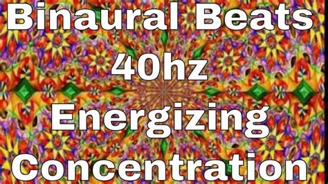 Binaural Beats 40hz Energizing, increasing concentration V2