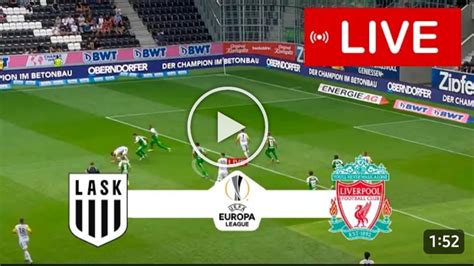 (Video) Watch: LASK vs Liverpool|FREE HD|UEFA EUROPA LEAGUE - soccerdelights.com