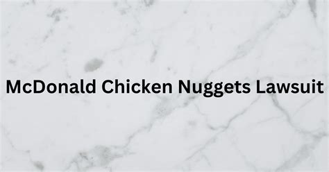 McDonald Chicken Nuggets Lawsuit: Class Action Payment Dates ...