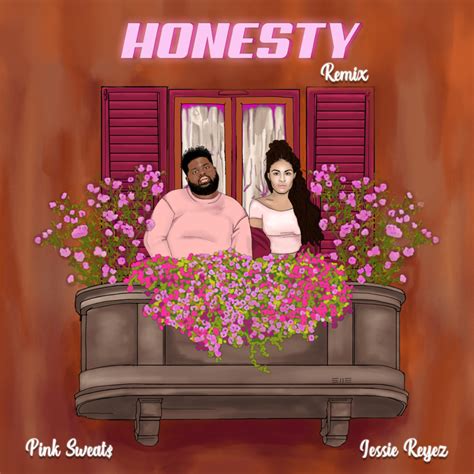 Pink Sweat$ – Honesty (Remix) Lyrics | Genius Lyrics