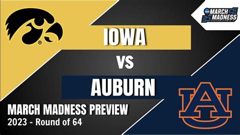 Iowa vs Auburn Preview and Prediction! - 2023 March Madness Round of 64 ...