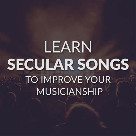 Learn Secular Songs to Improve Your Musicianship — Leading Worship Well | Worship Leading Tips