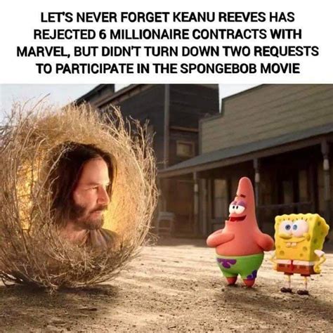 Keanu Reeves • spongebob • movie • marvel • catchymemes