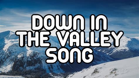 DOWN IN THE VALLEY,NEW SONG LATEST SONG,LISTEN NEW SONG # ...