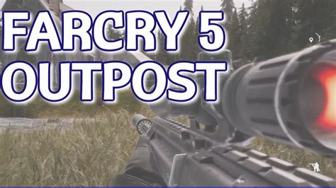 Far Cry 5 Outpost - Far Cry 5 Tips and Tricks - YouTube