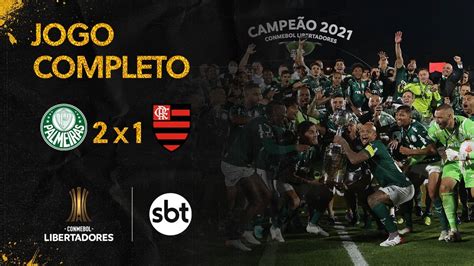 Palmeiras 2 x 1 Flamengo - Jogo Completo | Final da Libertadores 2021 ...