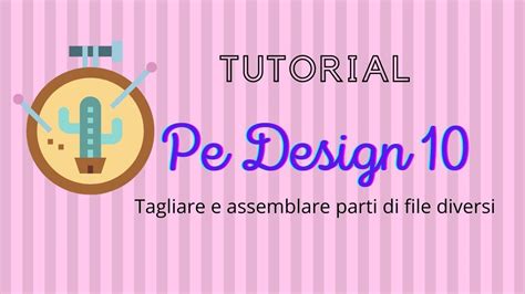 Pe Design 10 - TUTORIAL creare un file con parti di file diversi | Tutorial, Youtube, Ritagli