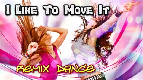 I Like To Move It. Remix. Dance - YouTube