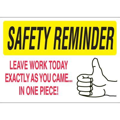 Safety Reminder Sign - Leave Work Today Exactly As You Came... - Safety Emporium