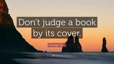 George Eliot Quote: “Don’t judge a book by its cover.” (12 wallpapers ...