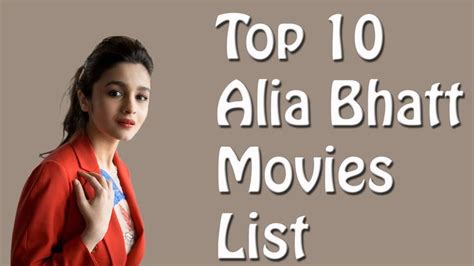 Alia Bhatt Best Movies Top 10List | Movie list, Alia, Alia bhatt