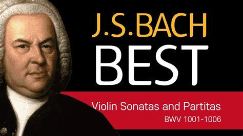 🎵 Bach Violin Sonatas and Partitas BWV 1001-1006 (Full Album) - YouTube