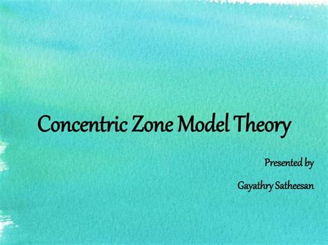 CONCENTRIC ZONE MODEL THEORY | PPT