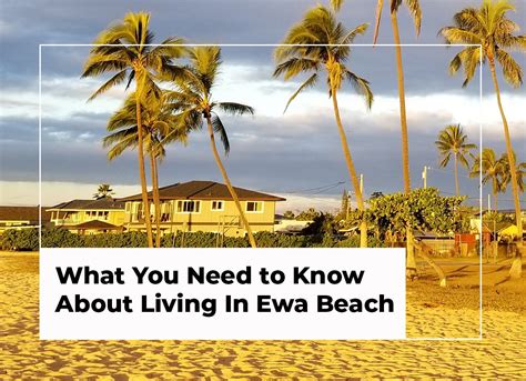 What You Need to Know About Living In Ewa Beach