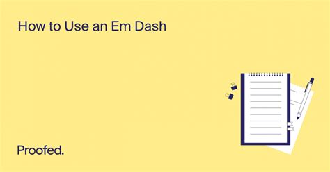 How to Use an Em Dash | Proofed's Writing Tips