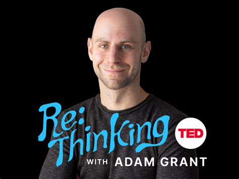 “ReThinking with Adam Grant”: New podcast challenges listeners to let ...