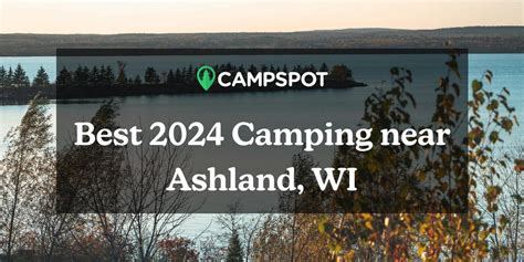 Camping in Ashland, WI: 10 Best Campgrounds in 2024 - Campspot