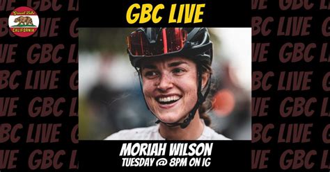 GBC LIVE Episode #29: Moriah Wilson - Gravel Bike California gravel ...