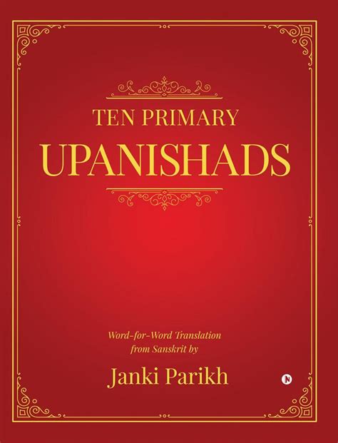 Ten Primary Upanishads: Word-for-Word Translation from Sanskrit by ...